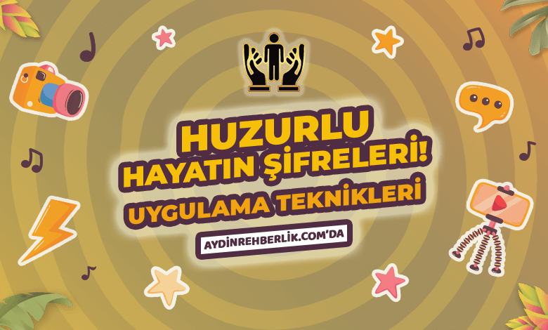 Huzurlu bir hayat için ne yapmalıyız?