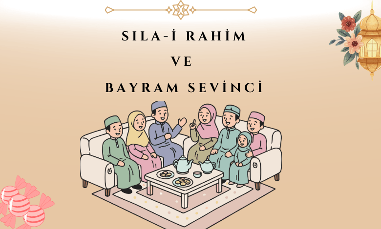 Sıla-i Rahim ve Bayram Sevinci