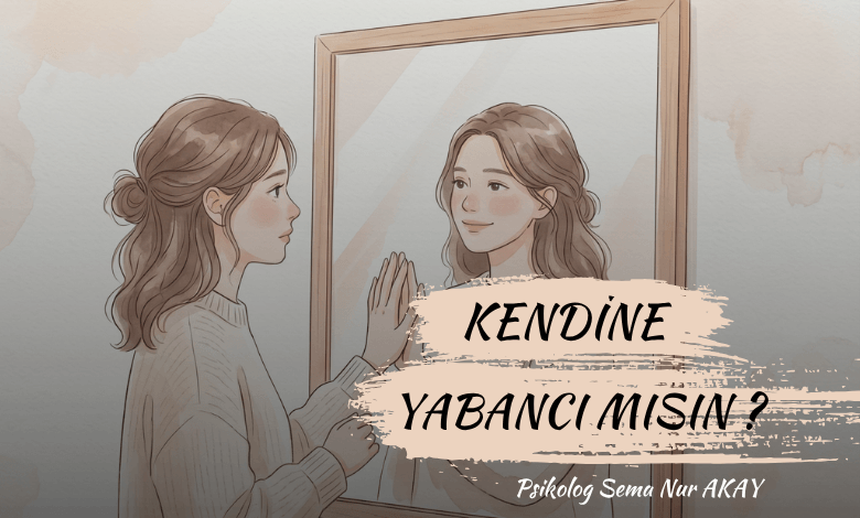 Kendine Yabancı Mısın?