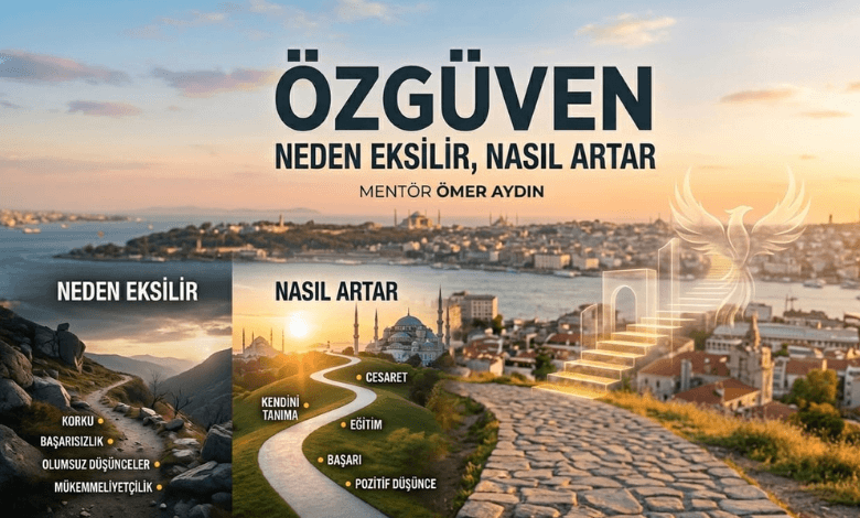 Özgüven Neden Eksilir, Nasıl Artar?